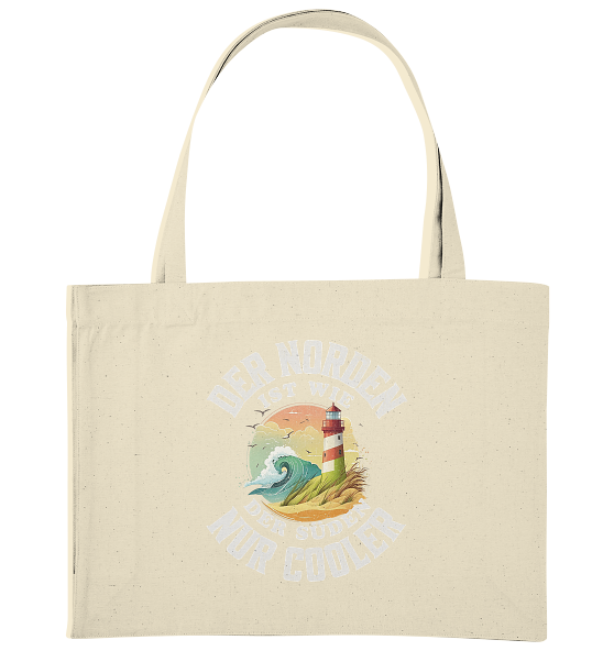 Der Norden ist wie der Süden nur Cooler Spruch - Bio Einkaufstasche