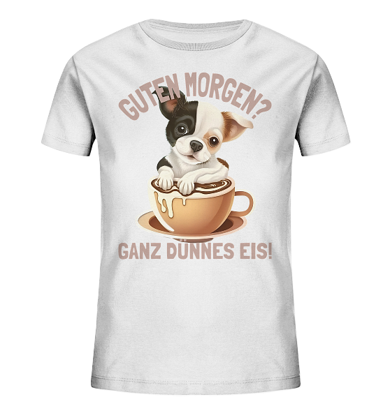 Guten Morgen Ganz dünnes Eis Hund Kaffeetasse - Kinder Bio Shirt