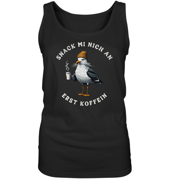 Snack mi nich an erst Koffein Möwe Spruch - Damen Tank-Top