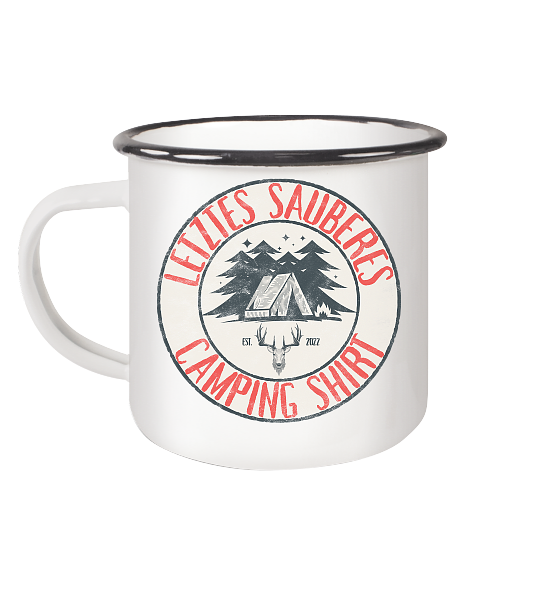 Letztes sauberes Camping Shirt - Emaille Becher - Kiebitzdelle