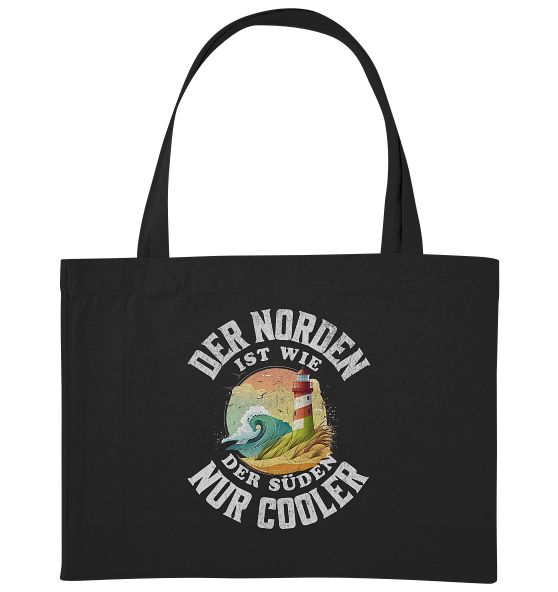 Der Norden ist wie der Süden nur Cooler Spruch - Bio Einkaufstasche