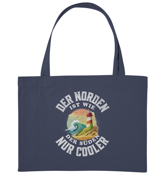 Der Norden ist wie der Süden nur Cooler Spruch - Bio Einkaufstasche