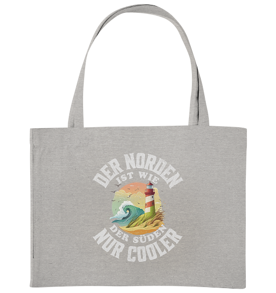 Der Norden ist wie der Süden nur Cooler Spruch - Bio Einkaufstasche
