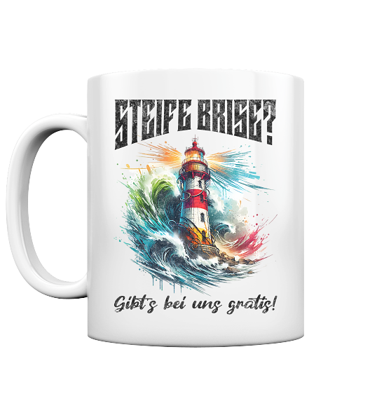 Steife Brise gibt’s bei uns gratis Leuchtturm Spruch - Tasse glänzend