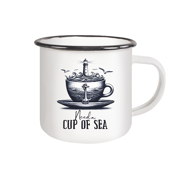 Need a cup of sea - Emaille Becher - Kiebitzdelle