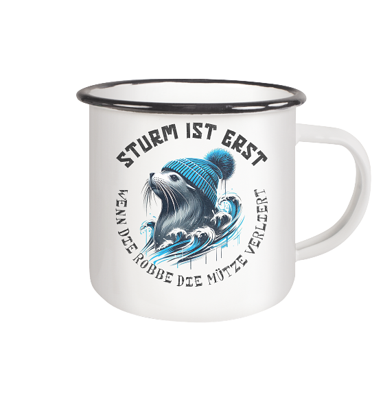 Sturm ist erst wenn die Robbe die Mütze verliert - Emaille Becher - Kiebitzdelle