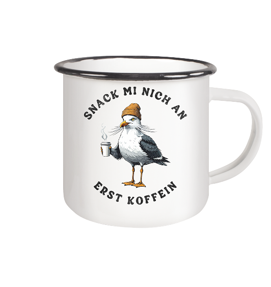 Snack mi nich an erst Koffein Möwe Spruch - Emaille Becher