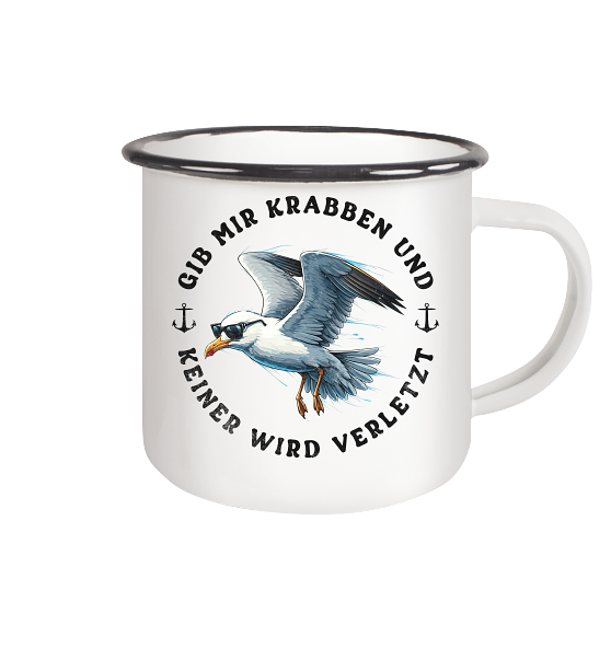 Gib mir Krabben und keiner wird verletzt - Emaille Becher