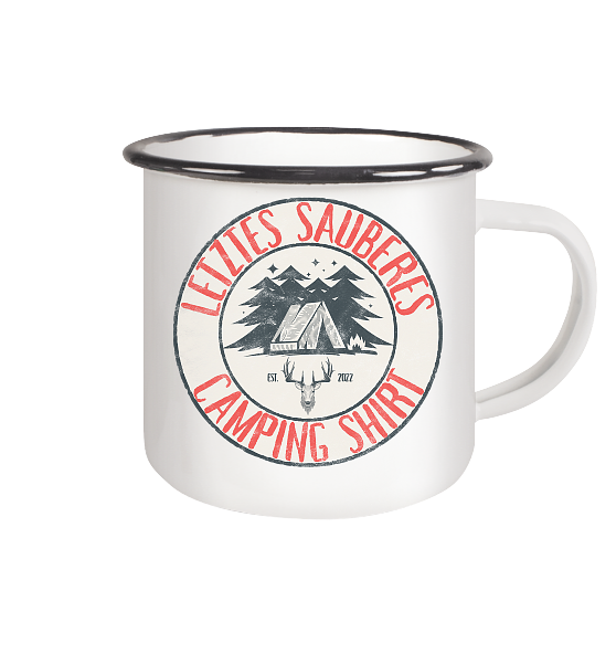 Letztes sauberes Camping Shirt - Emaille Becher - Kiebitzdelle