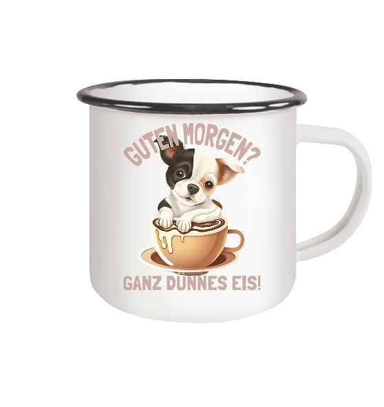 Guten Morgen Ganz dünnes Eis Hund Kaffeetasse - Emaille Becher - Kiebitzdelle