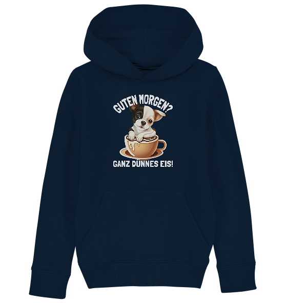 Guten Morgen Ganz dünnes Eis Hund Kaffeetasse - Kinder Bio Hoodie - Kiebitzdelle