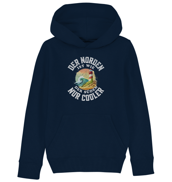 Der Norden ist wie der Süden nur Cooler Spruch - Kinder Bio Hoodie - Kiebitzdelle