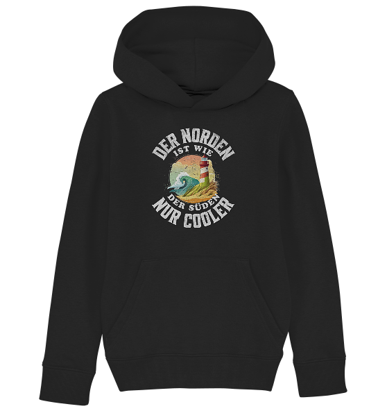 Der Norden ist wie der Süden nur Cooler Spruch - Kinder Bio Hoodie - Kiebitzdelle