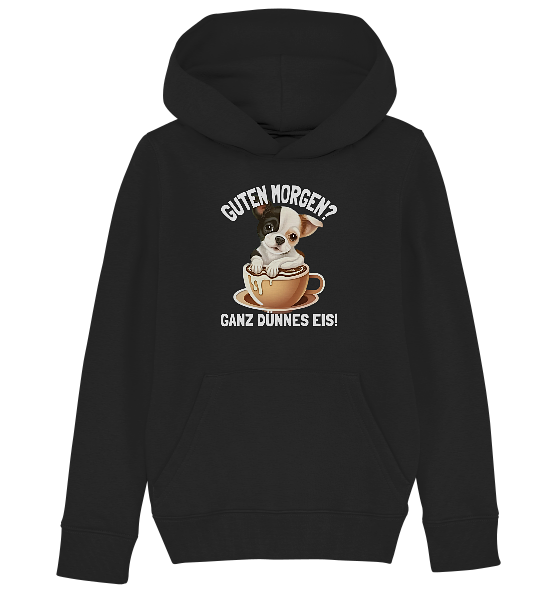 Guten Morgen Ganz dünnes Eis Hund Kaffeetasse - Kinder Bio Hoodie - Kiebitzdelle