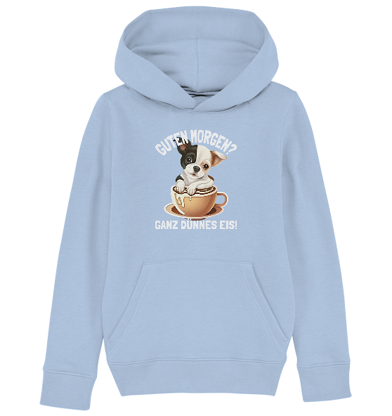 Guten Morgen Ganz dünnes Eis Hund Kaffeetasse - Kinder Bio Hoodie - Kiebitzdelle