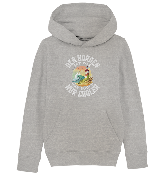 Der Norden ist wie der Süden nur Cooler Spruch - Kinder Bio Hoodie - Kiebitzdelle