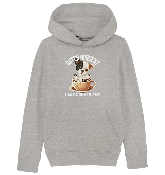 Guten Morgen Ganz dünnes Eis Hund Kaffeetasse - Kinder Bio Hoodie - Kiebitzdelle
