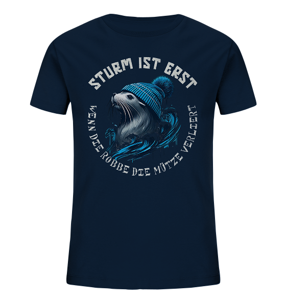 Sturm ist erst wenn die Robbe die Mütze verliert - Kinder Bio Shirt - Kiebitzdelle