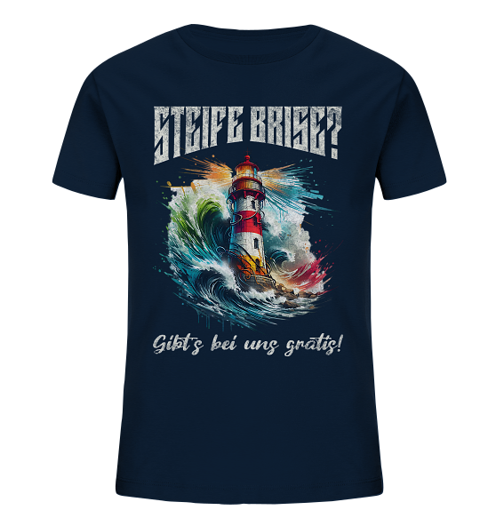 Steife Brise gibt’s bei uns gratis Leuchtturm Spruch - Kinder Bio Shirt