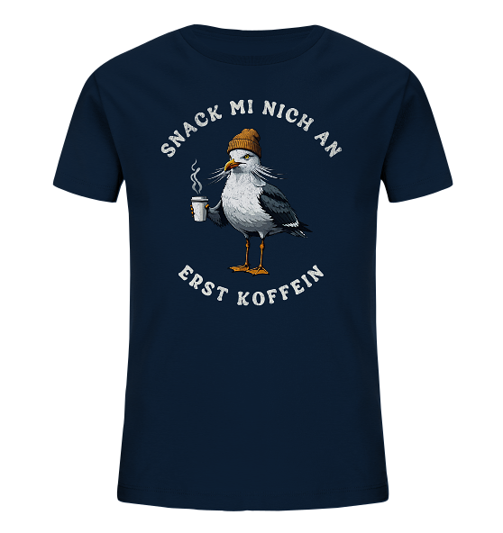 Snack mi nich an erst Koffein Möwe Spruch - Kinder Bio Shirt - Kiebitzdelle