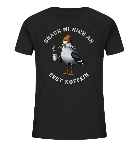 Snack mi nich an erst Koffein Möwe Spruch - Kinder Bio Shirt - Kiebitzdelle