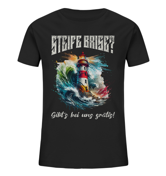 Steife Brise gibt’s bei uns gratis Leuchtturm Spruch - Kinder Bio Shirt