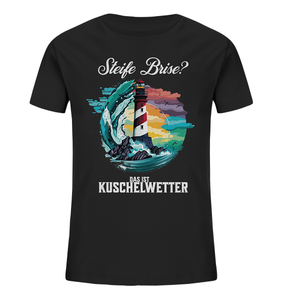 Steife Brise das ist Kuschelwetter Nordsee Spruch - Kinder Bio Shirt - Kiebitzdelle