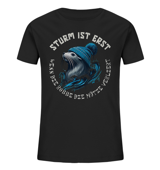 Sturm ist erst wenn die Robbe die Mütze verliert - Kinder Bio Shirt - Kiebitzdelle