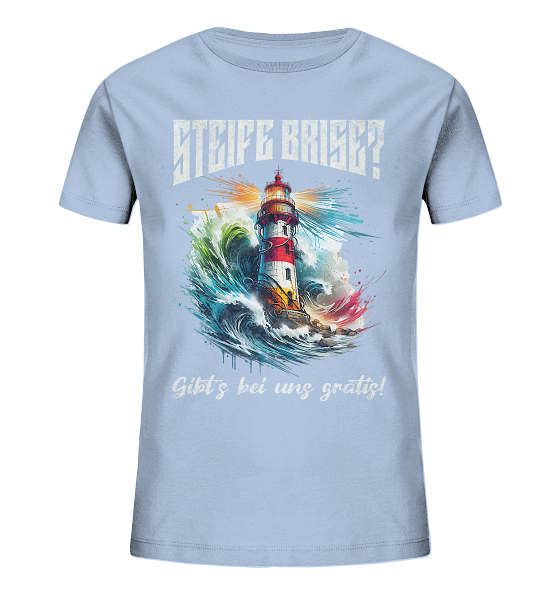 Steife Brise gibt’s bei uns gratis Leuchtturm Spruch - Kinder Bio Shirt