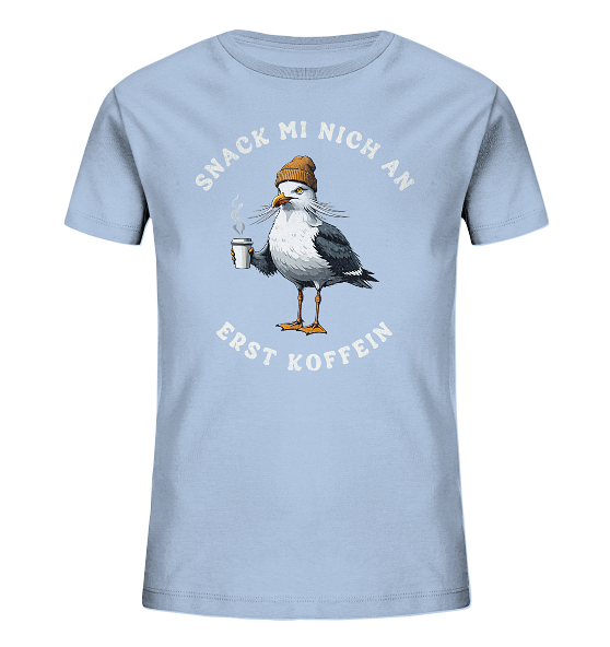 Snack mi nich an erst Koffein Möwe Spruch - Kinder Bio Shirt - Kiebitzdelle