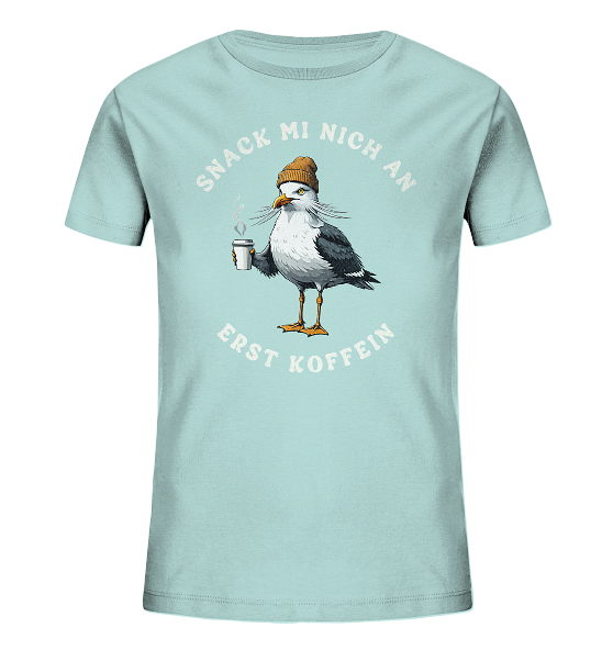 Snack mi nich an erst Koffein Möwe Spruch - Kinder Bio Shirt