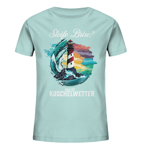 Steife Brise das ist Kuschelwetter Nordsee Spruch - Kinder Bio Shirt - Kiebitzdelle