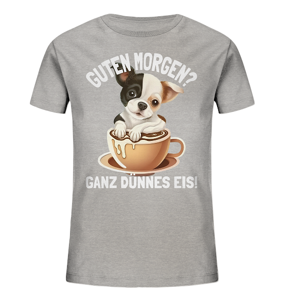 Guten Morgen Ganz dünnes Eis Hund Kaffeetasse - Kinder Bio Shirt