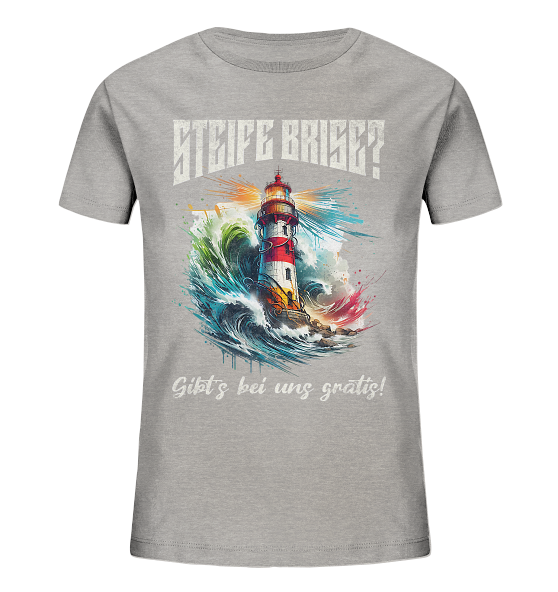 Steife Brise gibt’s bei uns gratis Leuchtturm Spruch - Kinder Bio Shirt