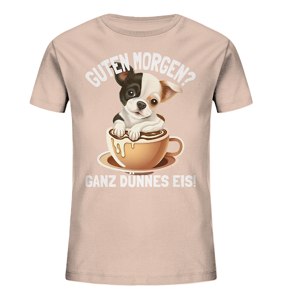 Guten Morgen Ganz dünnes Eis Hund Kaffeetasse - Kinder Bio Shirt