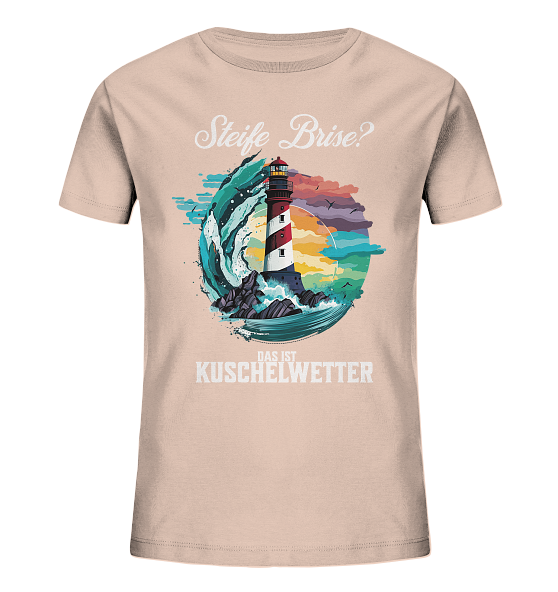 Steife Brise das ist Kuschelwetter Nordsee Spruch - Kinder Bio Shirt - Kiebitzdelle