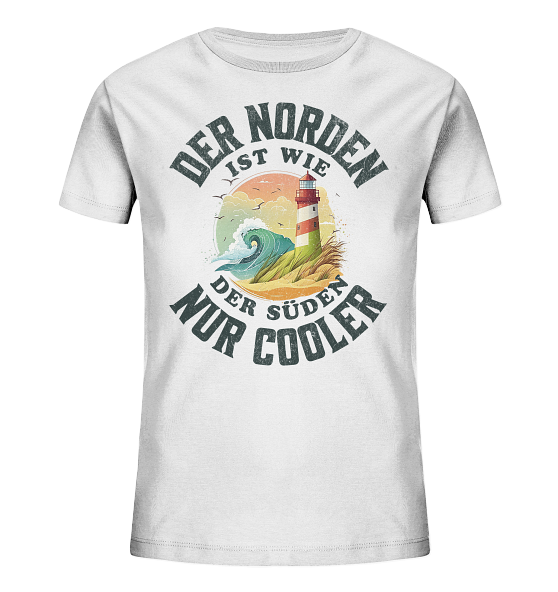 Der Norden ist wie der Süden nur Cooler Spruch - Kinder Bio Shirt - Kiebitzdelle