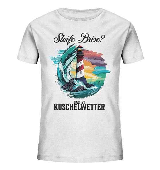 Steife Brise das ist Kuschelwetter Nordsee Spruch - Kinder Bio Shirt - Kiebitzdelle