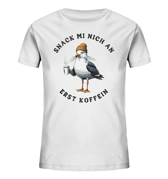 Snack mi nich an erst Koffein Möwe Spruch - Kinder Bio Shirt - Kiebitzdelle