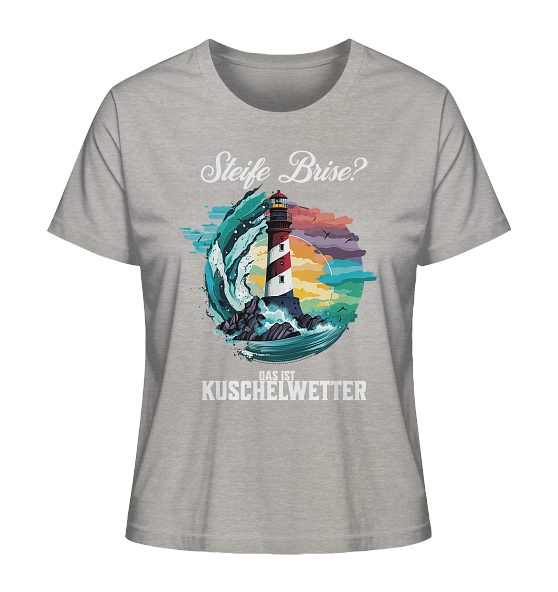 Steife Brise das ist Kuschelwetter Nordsee Spruch - Damen Premium Bio Shirt - Kiebitzdelle
