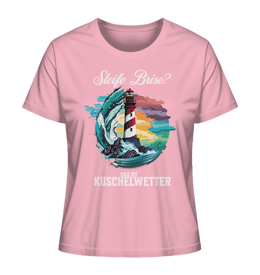 Steife Brise das ist Kuschelwetter Nordsee Spruch - Damen Premium Bio Shirt