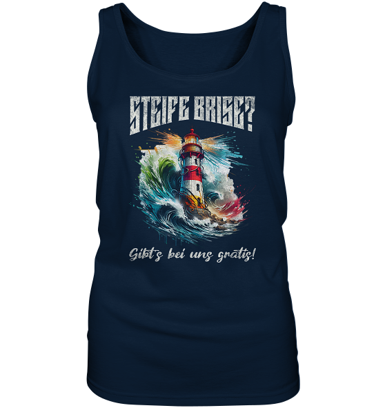 Steife Brise gibt’s bei uns gratis Leuchtturm Spruch - Damen Tank-Top - Kiebitzdelle
