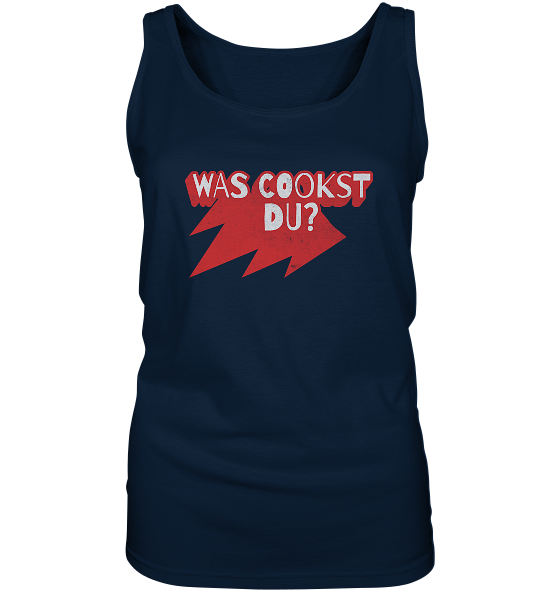 Was cookst du Lustig Kochen - Damen Tank-Top - Kiebitzdelle