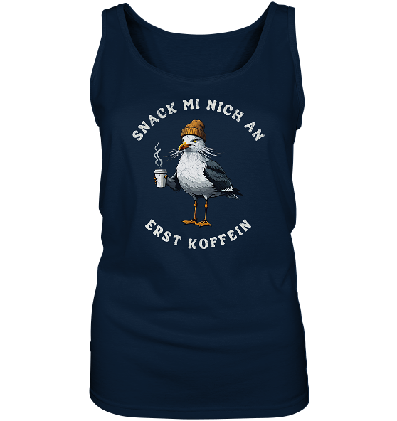 Snack mi nich an erst Koffein Möwe Spruch - Damen Tank-Top - Kiebitzdelle