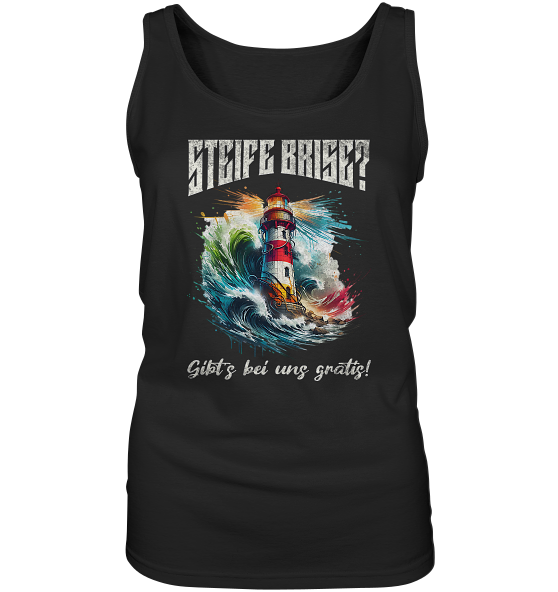 Steife Brise gibt’s bei uns gratis Leuchtturm Spruch - Damen Tank-Top - Kiebitzdelle