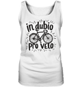 In dubio pro velo Fahrrad Spruch - Damen Tank-Top - Kiebitzdelle