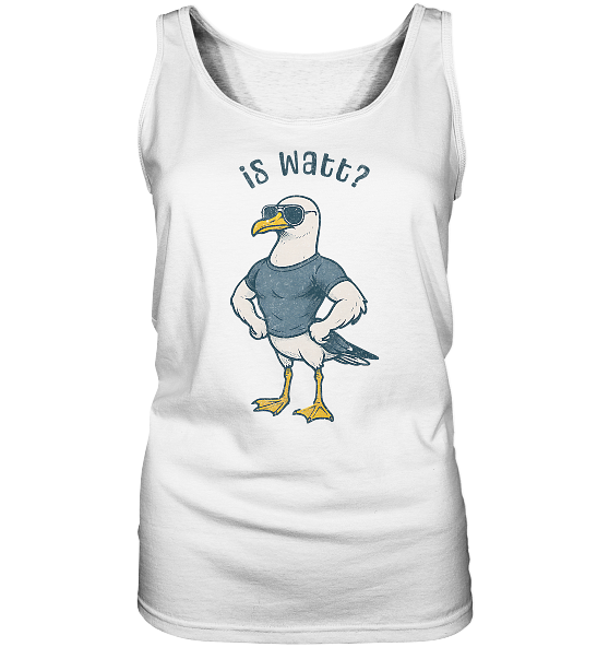 Is Watt Starke Möwe mit lustigem Spruch - Damen Tank-Top - Kiebitzdelle