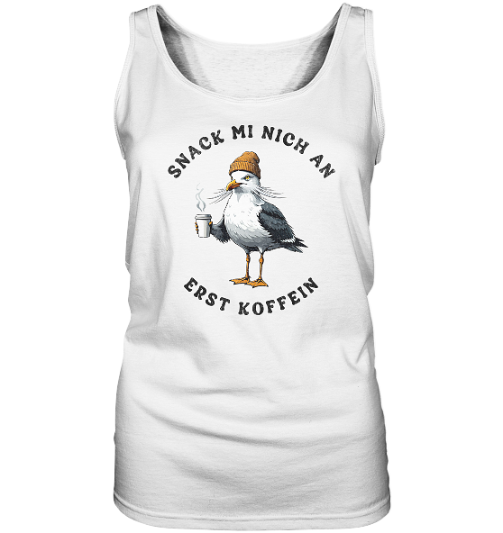 Snack mi nich an erst Koffein Möwe Spruch - Damen Tank-Top