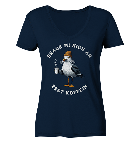 Snack mi nich an erst Koffein Möwe Spruch - Damen Bio V-Neck Shirt - Kiebitzdelle