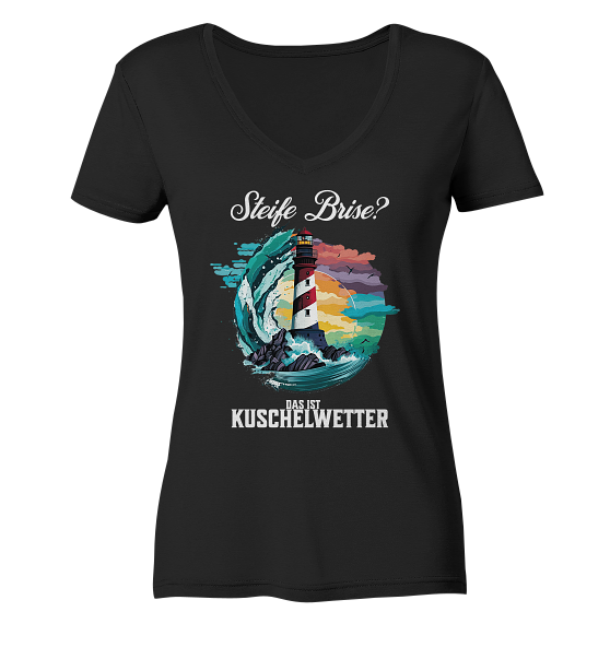 Steife Brise das ist Kuschelwetter Nordsee Spruch - Damen Bio V-Neck Shirt - Kiebitzdelle
